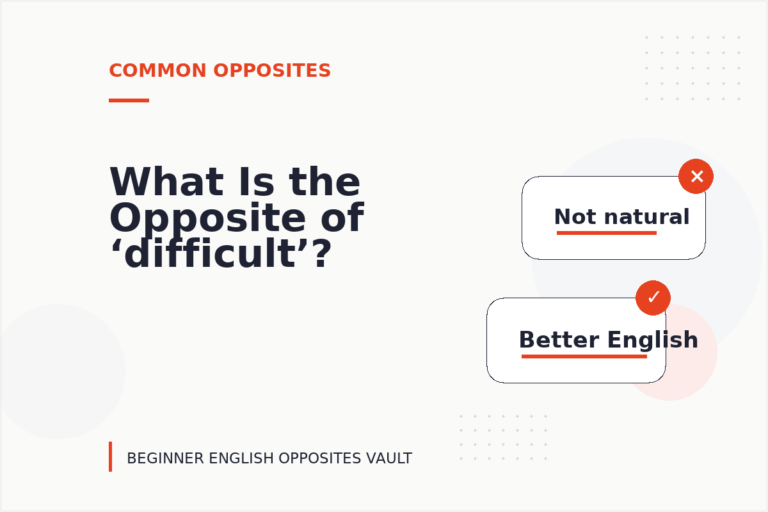What Is the Opposite of ‘difficult’? What Is the Opposite of ‘difficult’?