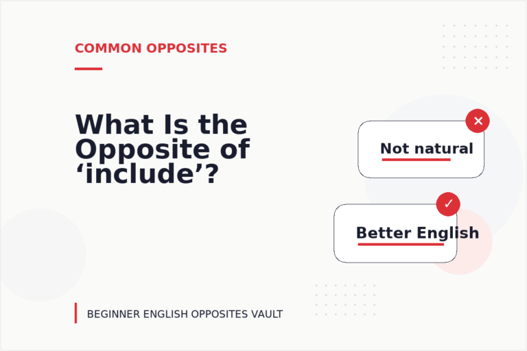 What Is the Opposite of ‘include’? What Is the Opposite of ‘include’?