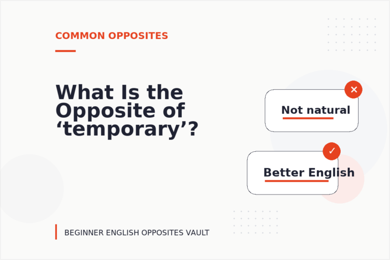 What Is the Opposite of ‘temporary’? What Is the Opposite of ‘temporary’?