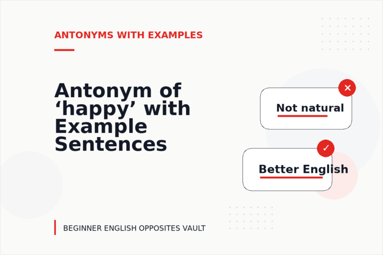 Antonym of ‘happy’ with Example Sentences
