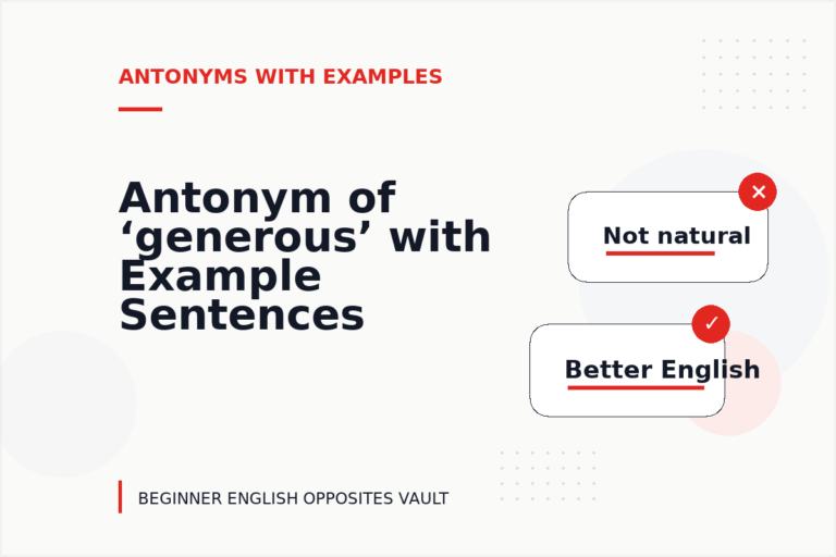 Antonym of ‘generous’ with Example Sentences