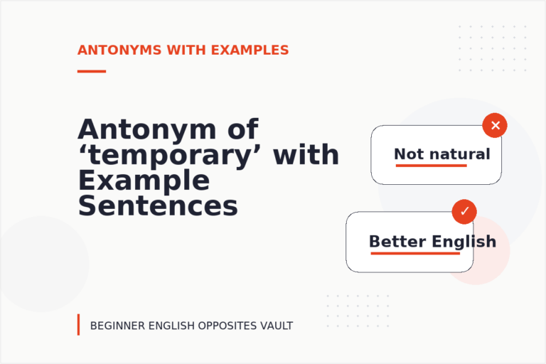 Antonym of ‘temporary’ with Example Sentences