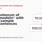 Antonym of ‘modern’ with Example Sentences