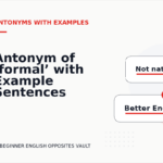 Antonym of ‘formal’ with Example Sentences