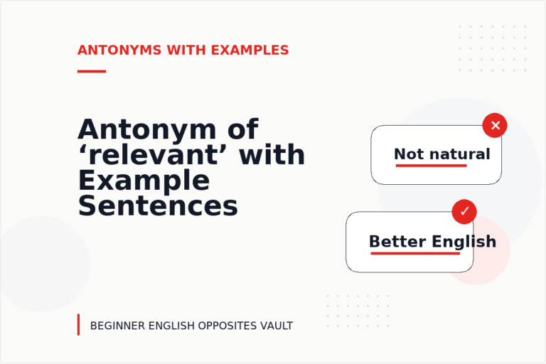 Antonym of ‘relevant’ with Example Sentences