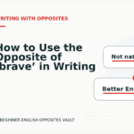 How to Use the Opposite of ‘brave’ in Writing