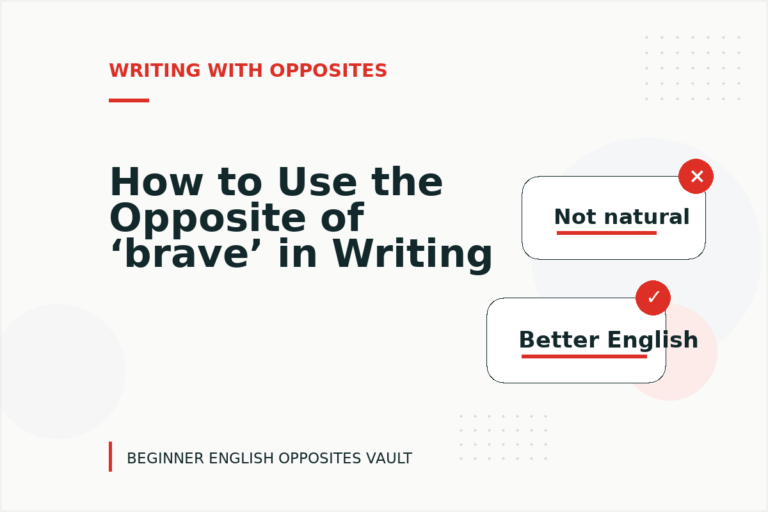 How to Use the Opposite of ‘brave’ in Writing
