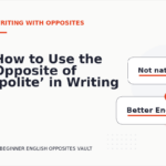 How to Use the Opposite of ‘polite’ in Writing