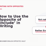 How to Use the Opposite of ‘include’ in Writing