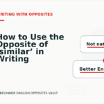 How to Use the Opposite of ‘similar’ in Writing