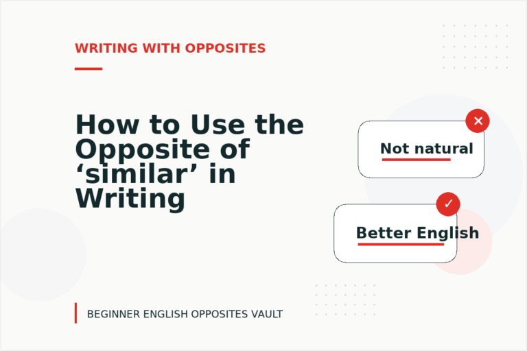 How to Use the Opposite of ‘similar’ in Writing