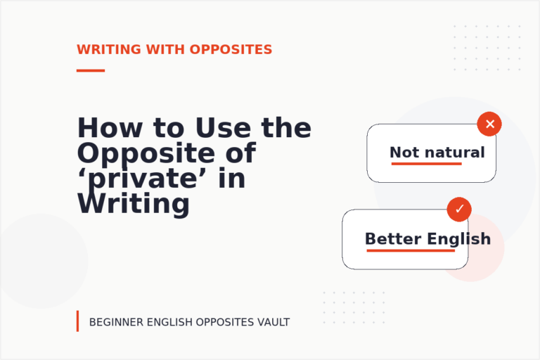 How to Use the Opposite of ‘private’ in Writing